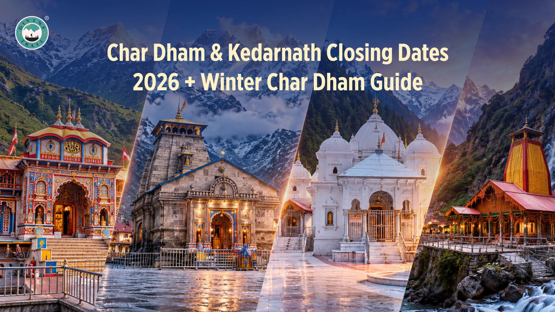 Char Dham & Kedarnath Closing Dates 2026 + Winter Char Dham Guide